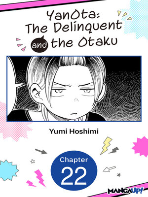 cover image of YanOta: The Delinquent and the Otaku, Chapter 22
